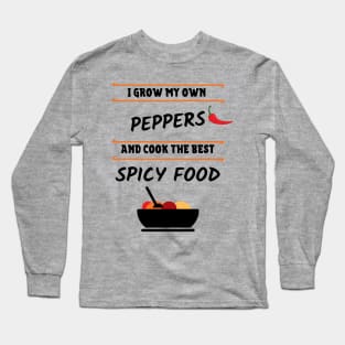 Grow And Cook Spicy Food Long Sleeve T-Shirt